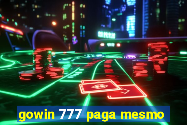 gowin 777 paga mesmo